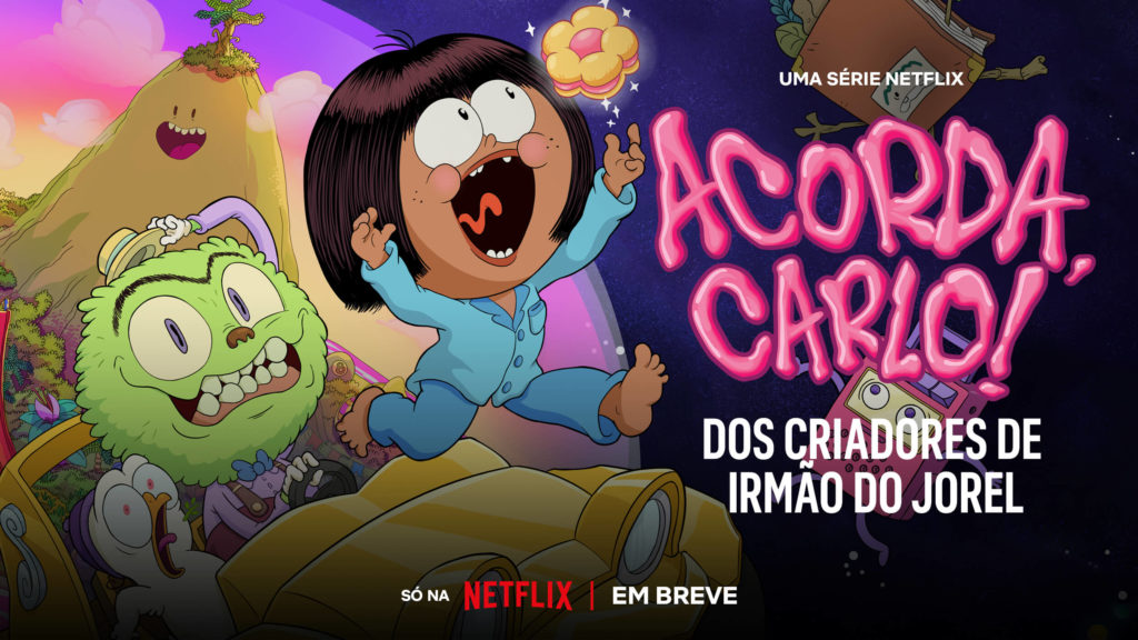 Nova animação brasileira da Netflix, Acorda, Carlo! ganha trailer e data de  estreia: 6 de julho - Cultura à Milanesa
